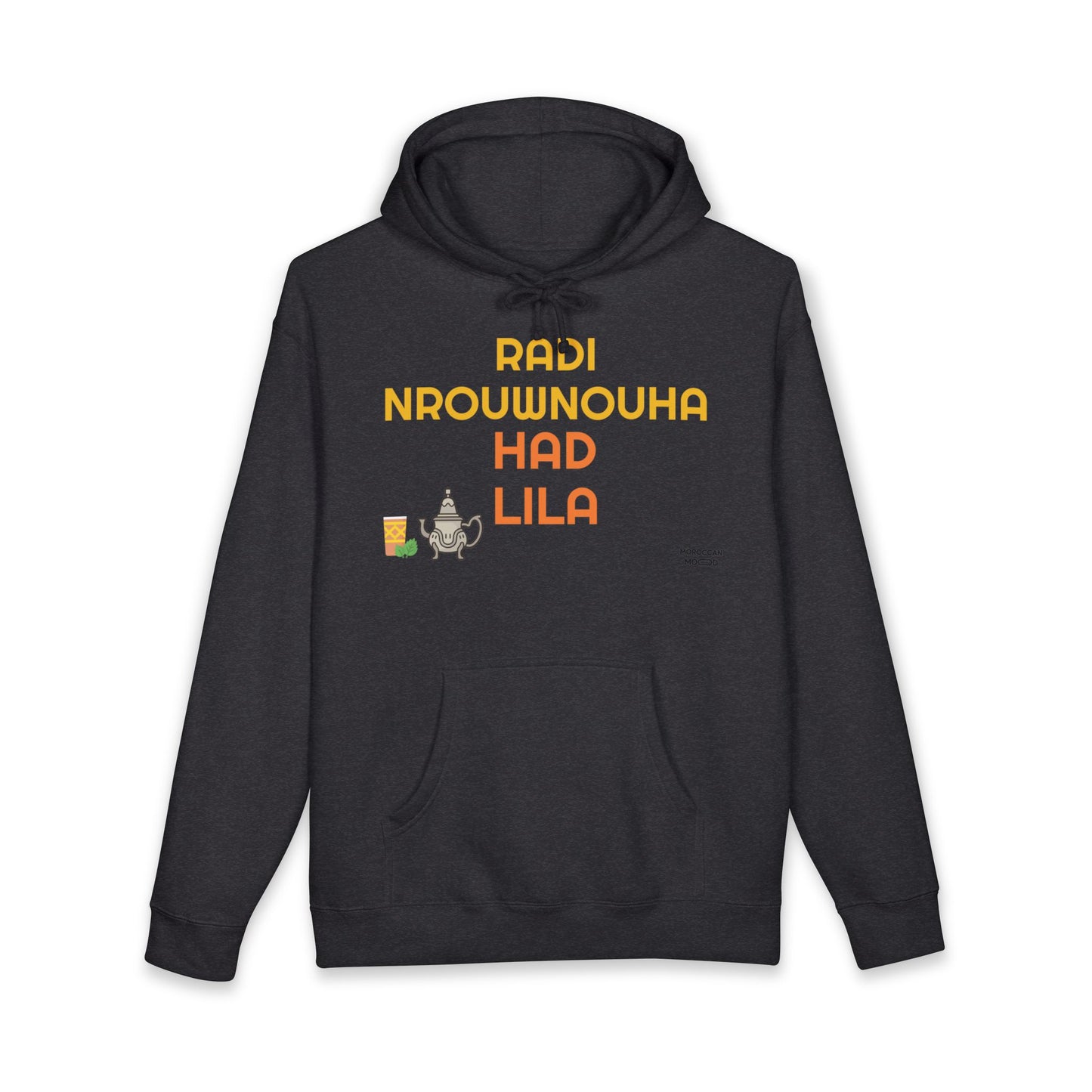 🔥 Sweatshirt Unisexe "Moroccan Mood"  Radi Nrouwnouha - Confort, Style et Bled Vibes 🇲🇦